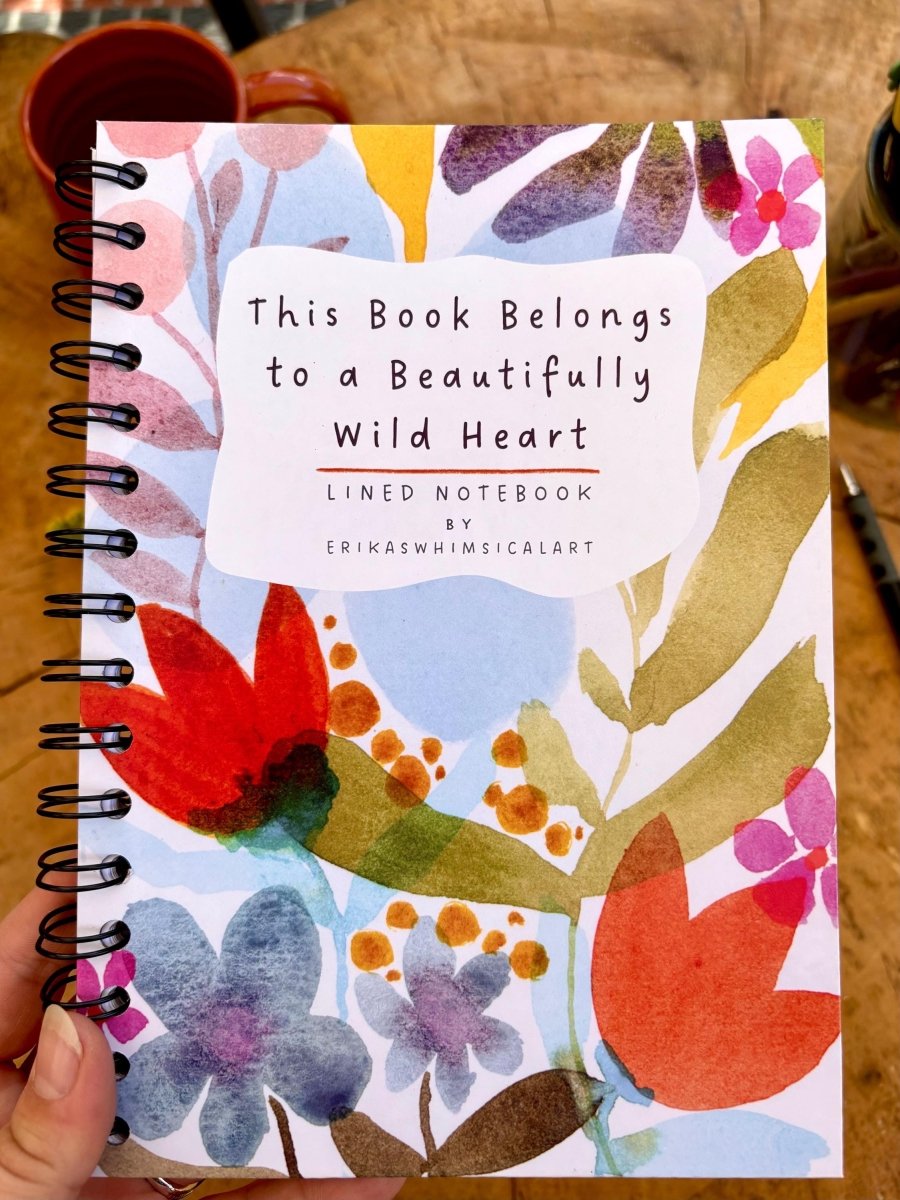 Beautifully Wild Heart – Handmade A5 Notebook | Floral Cover | Gift for Her | Floral Notebook / Motivational Gift / Birthday Gift / Journal - Erika's Whimsical Art