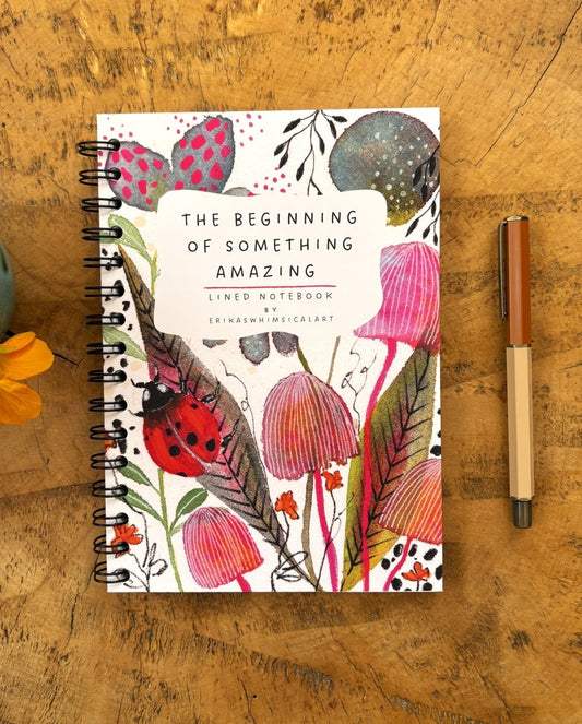The Beginning Of Something Amazing | Notebook A5 - Erika's Whimsical Art